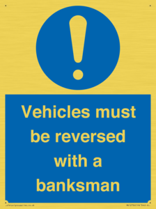 Vehicles must be reversed with a banksman